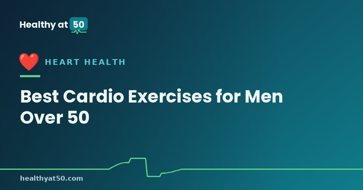 Best Cardio Exercises for Men Over 50