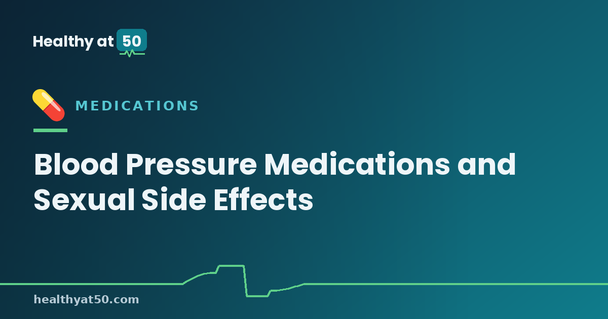 Blood Pressure Medications and Sexual Side Effects