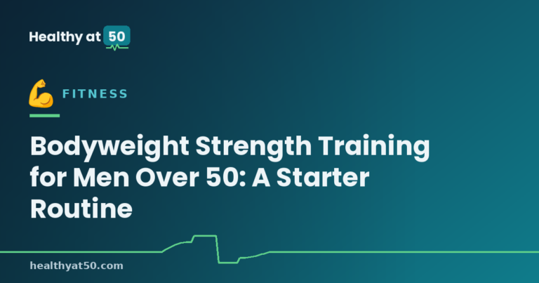 Bodyweight Strength Training for Men Over 50: A Starter Routine