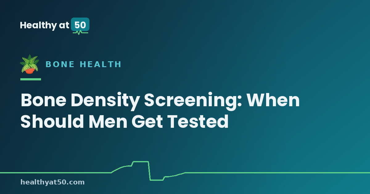 Bone Density Screening: When Should Men Get Tested
