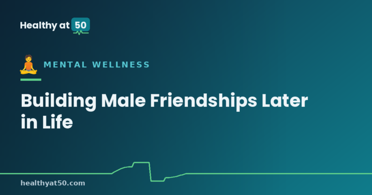 Building Male Friendships Later in Life