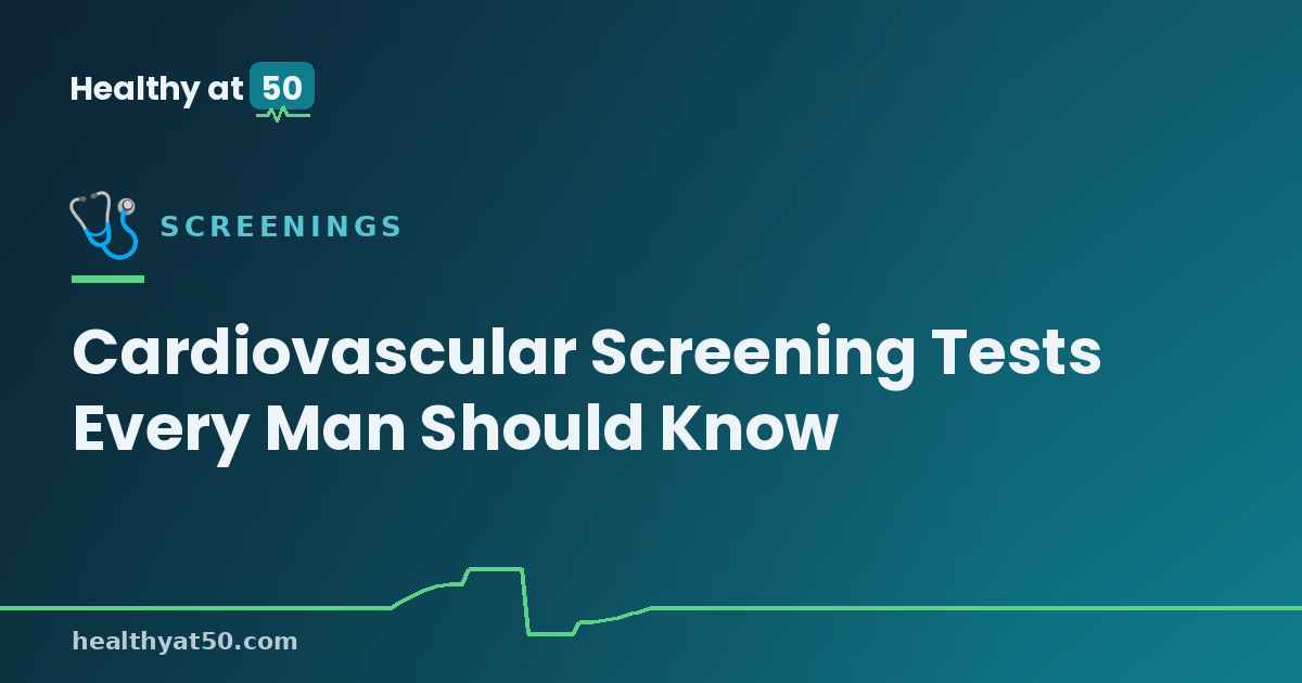 Cardiovascular Screening Tests Every Man Should Know