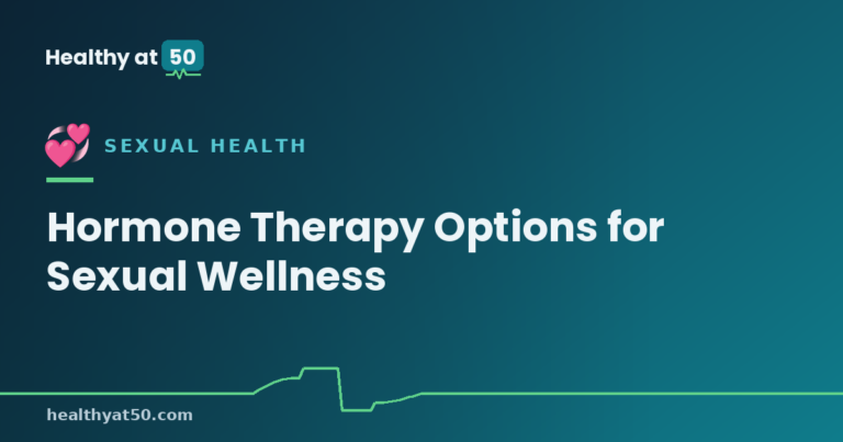 Hormone Therapy Options for Sexual Wellness