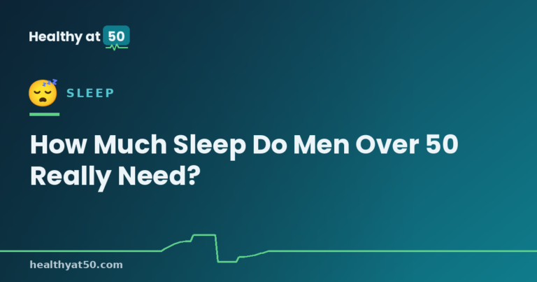 How Much Sleep Do Men Over 50 Really Need?