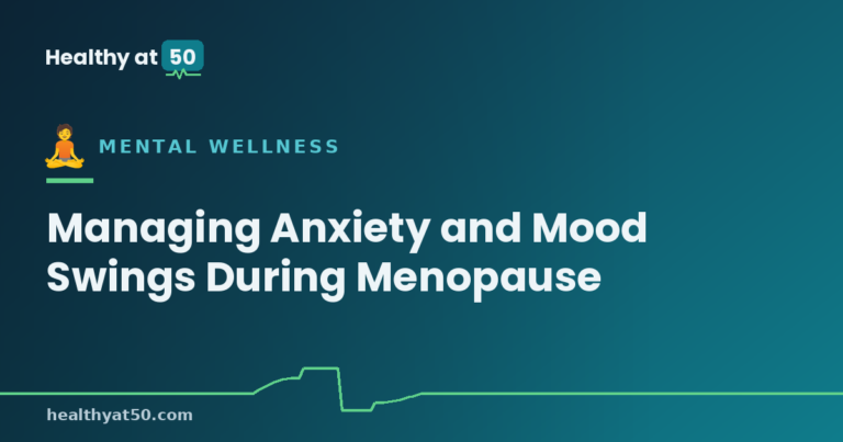 Managing Anxiety and Mood Swings During Menopause
