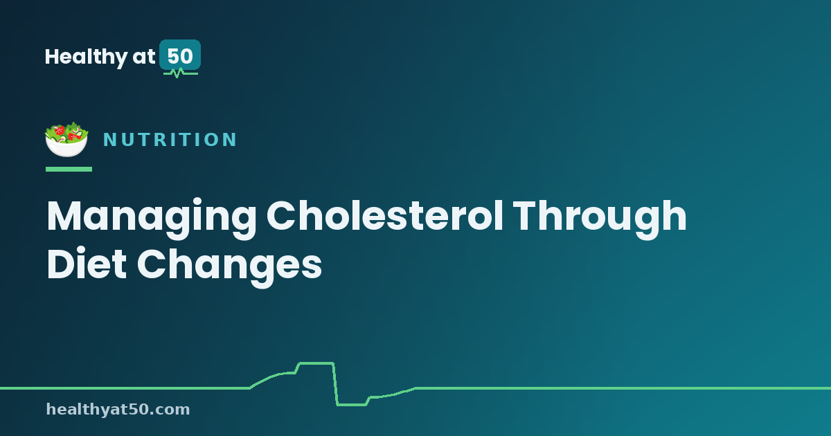 Managing Cholesterol Through Diet Changes