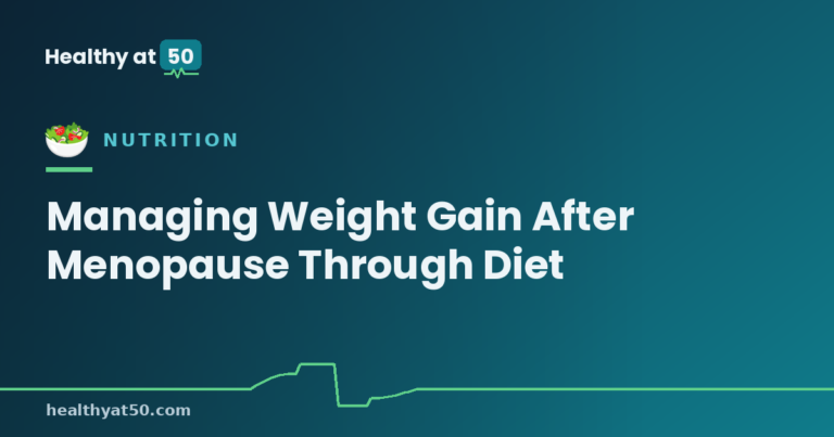 Managing Weight Gain After Menopause Through Diet