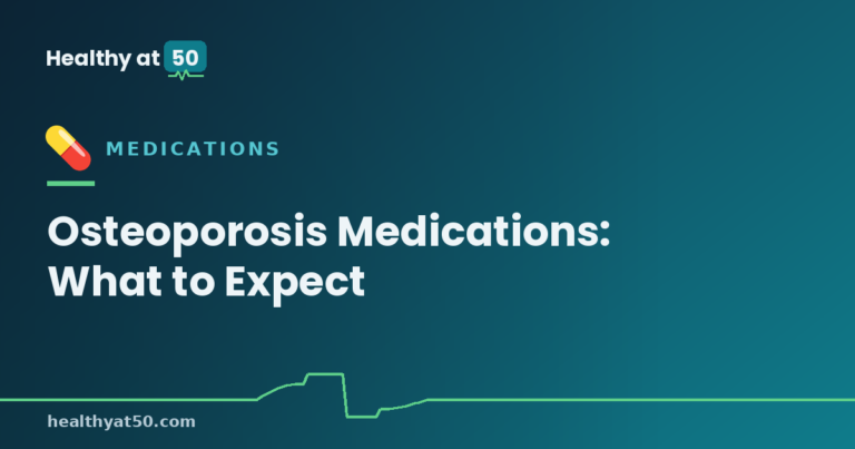 Osteoporosis Medications: What to Expect