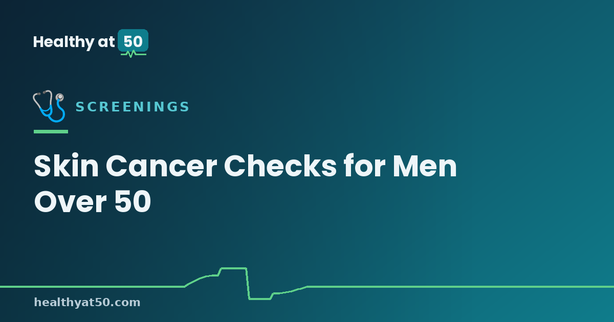 Skin Cancer Checks for Men Over 50