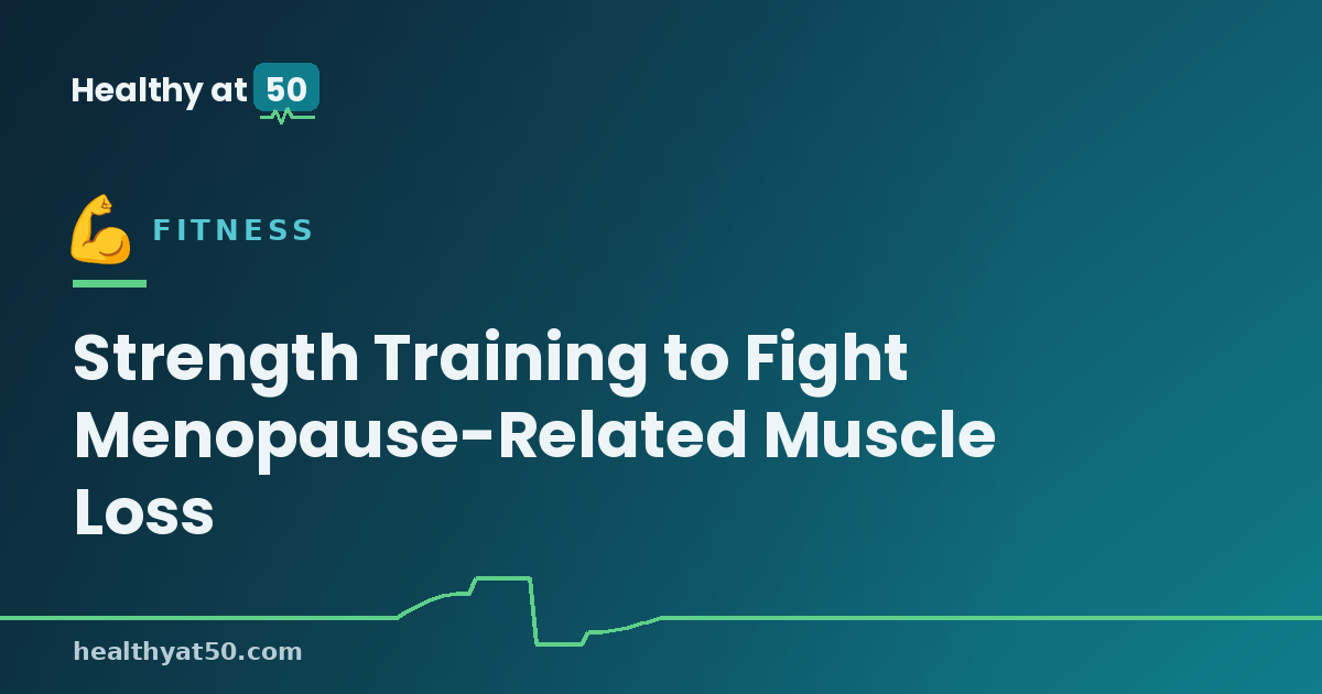 Strength Training to Fight Menopause-Related Muscle Loss