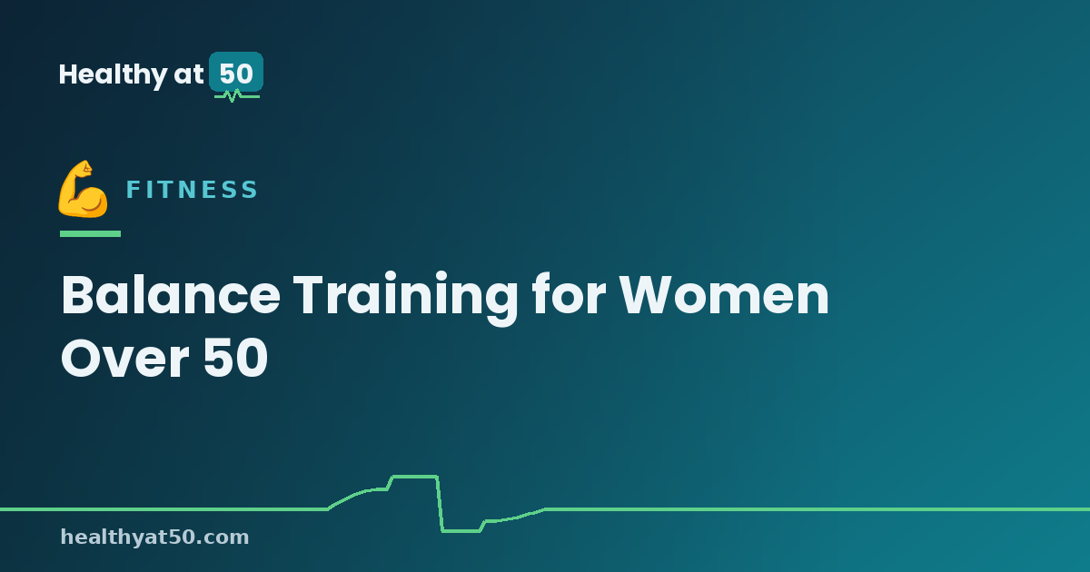 Balance Training for Women Over 50: How to Prevent Falls